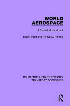 World Aerospace: A Statistical Handbook de Daniel Todd