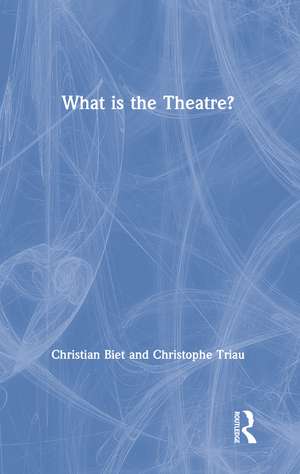 What is the Theatre? de Christian Biet