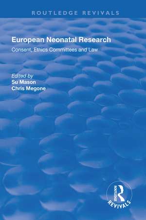 European Neonatal Research: Consent, Ethics Committees and Law de Su Mason