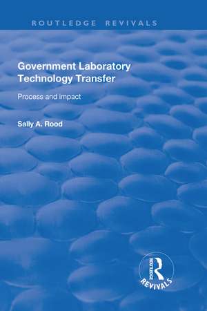 Government Laboratory Technology Transfer: Process and Impact de Sally Rood