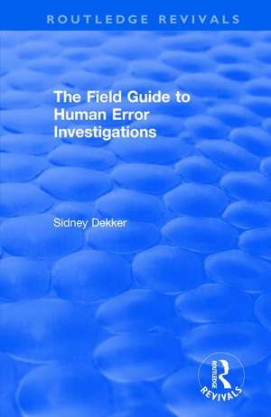 The Field Guide to Human Error Investigations de Sidney Dekker