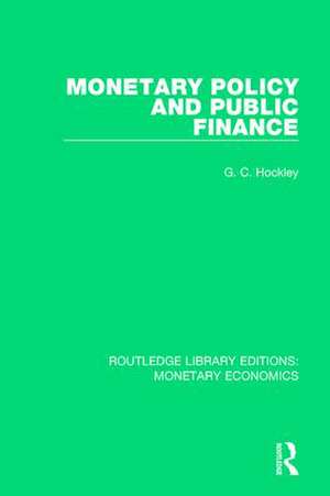 Monetary Policy and Public Finance de G. C. Hockley