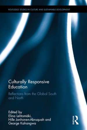 Culturally Responsive Education: Reflections from the Global South and North de Elina Lehtomäki