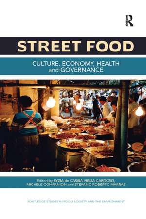 Street Food: Culture, economy, health and governance de Ryzia De Cassia Vieira Cardoso