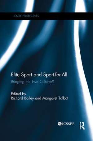 Elite Sport and Sport-for-All: Bridging the Two Cultures? de Richard Bailey