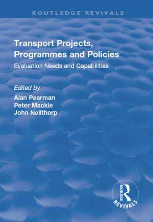 Transport Projects, Programmes and Policies: Evaluation Needs and Capabilities de John Nellthorp