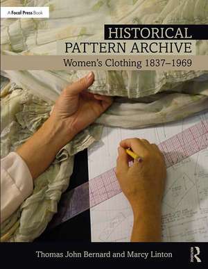 Historical Pattern Archive: Women’s Clothing 1837-1969 de Thomas John Bernard