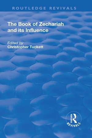 The Book of Zechariah and its Influence de Christopher Tuckett