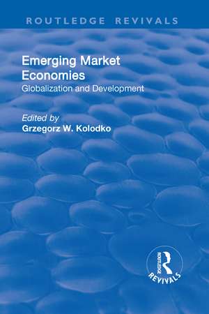 Emerging Market Economies: Globalization and Development de Grzegorz W. Kolodko