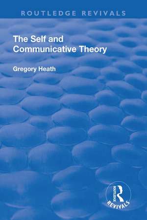 The Self and Communicative Theory de Gregory Heath