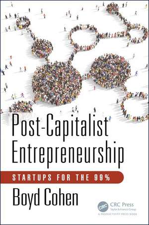 Post-Capitalist Entrepreneurship de Boyd Cohen