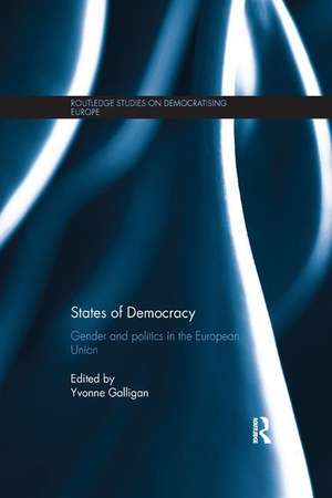 States of Democracy: Gender and Politics in the European Union de Yvonne Galligan