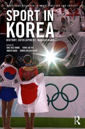 Sport in Korea: History, development, management de Dae Hee Kwak