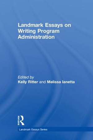 Landmark Essays on Writing Program Administration de Kelly Ritter