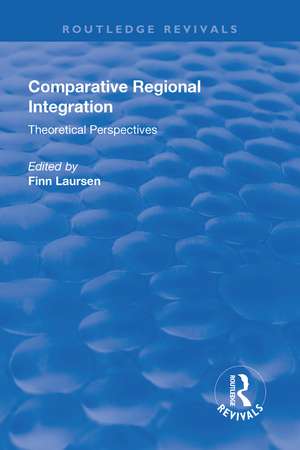 Comparative Regional Integration: Theoretical Perspectives de Finn Laursen