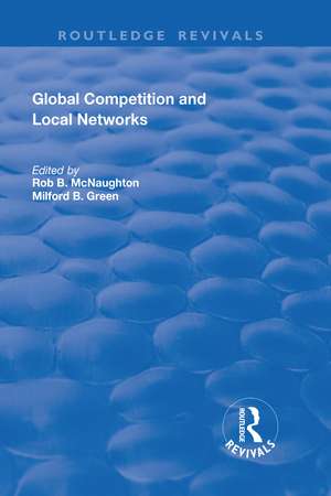 Global Competition and Local Networks de Rod B. McNaughton