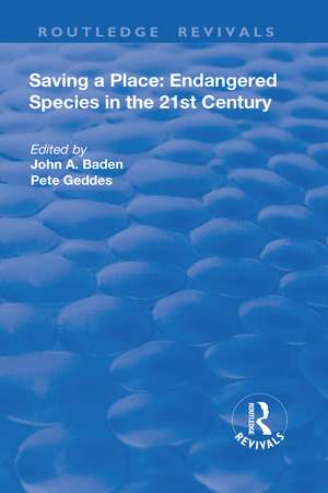 Saving a Place: Endangered Species in the 21st Century de John A. Baden