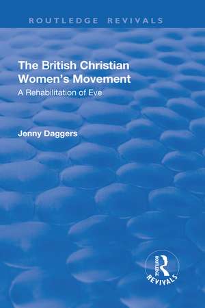 The British Christian Women's Movement: A Rehabilitation of Eve de Jenny Daggers