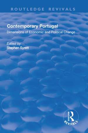 Contemporary Portugal: Dimensions of Economic and Political Change de Stephen Syrett