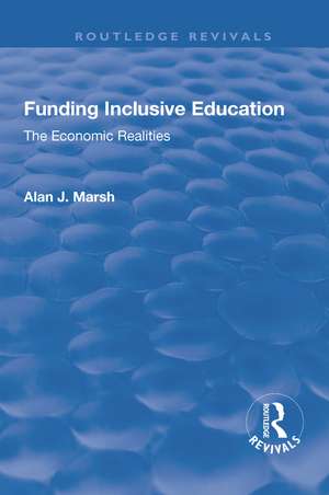 Funding Inclusive Education: The Economic Realities de Alan J. Marsh