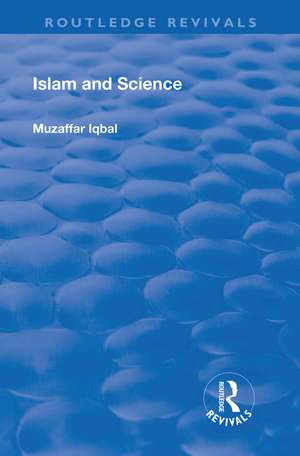 Islam and Science de Muzaffar Iqbal