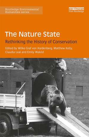 The Nature State: Rethinking the History of Conservation de Wilko Hardenberg