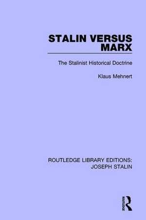 Stalin Versus Marx: The Stalinist Historical Doctrine de Klaus Mehnert