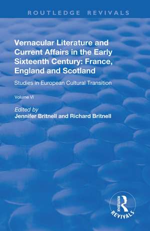 Vernacular Literature and Current Affairs in the Early Sixteenth Century: France, England and Scotland de Jennifer Britnell