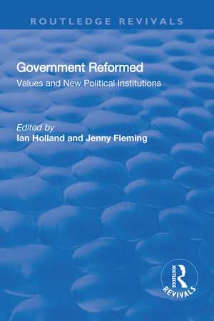 Government Reformed: Values and New Political Institutions de Jenny Fleming