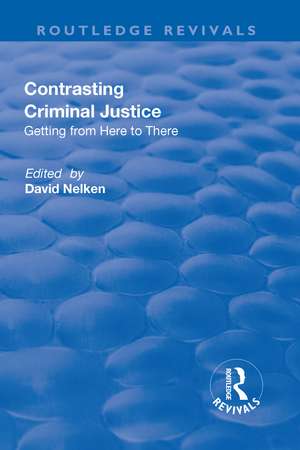 Contrasts in Criminal Justice: Getting from Here to There: Getting from Here to There de David Nelken