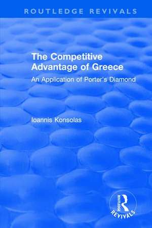 The Competitive Advantage of Greece: An Application of Porter's Diamond de Ioannis Konsolas