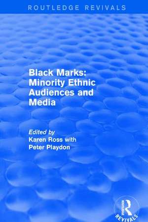 Black Marks: Minority Ethnic Audiences and Media de Karen Ross