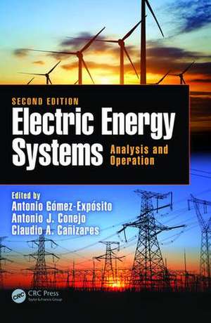 Electric Energy Systems: Analysis and Operation de Antonio Gomez-Exposito