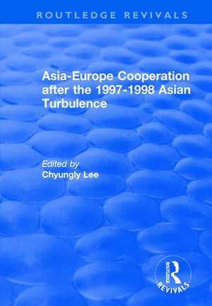 Asia-Europe Cooperation After the 1997-1998 Asian Turbulence de Chyungly Lee