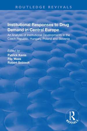 Institutional Responses to Drug Demand in Central Europe de Flip Maas