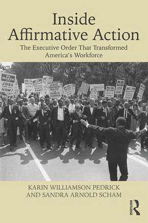 Inside Affirmative Action: The Executive Order That Transformed America's Workforce de Karin Williamson Pedrick