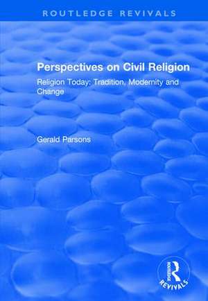 Perspectives on Civil Religion: Volume 3 de Gerald Parsons