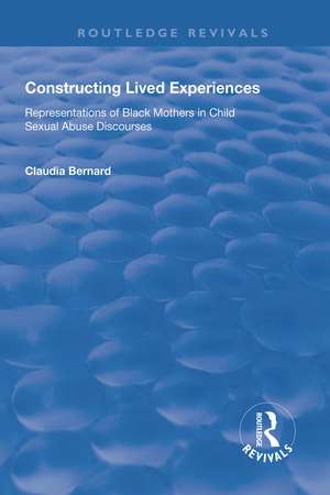 Constructing Lived Experiences: Representations of Black Mothers in Child Sexual Abuse Discourses de Claudia Bernard