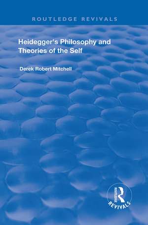 Heidegger's Philosophy and Theories of the Self de Derek Robert Mitchell