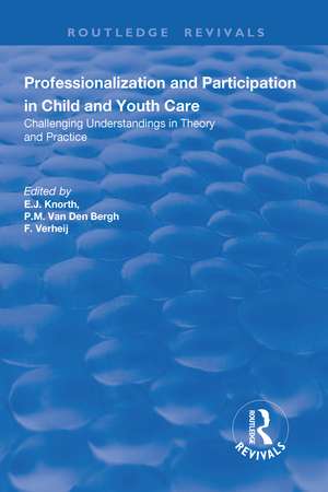 Professionalization and Participation in Child and Youth Care: Challenging Understandings in Theory and Practice de P. M .van Den Bergh