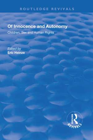 Of Innocence and Autonomy: Children, Sex and Human Rights de Eric Heinze