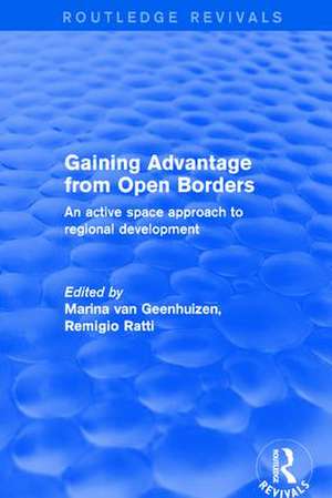 Revival: Gaining Advantage from Open Borders (2001): An Active Space Approach to Regional Development de Remigio Ratti