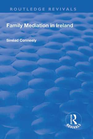 Family Mediation in Ireland de Sinéad Conneely