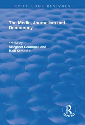 The Media, Journalism and Democracy de Margaret Scammell