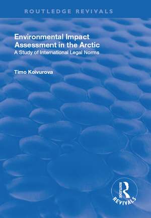 Environmental Impact Assessment (EIA) in the Arctic de Timo Koivurova