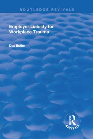 Employer Liability for Workplace Trauma de Des Butler