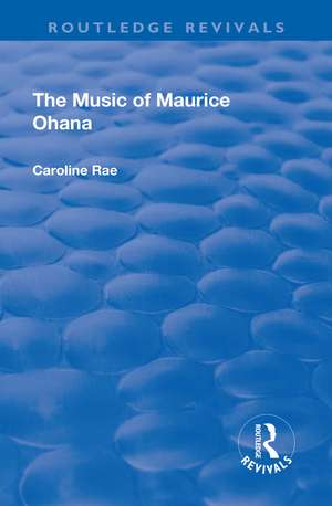 The Music of Maurice Ohana de Caroline Rae