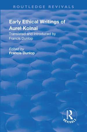 Early Ethical Writings of Aurel Kolnai de Francis Dunlop