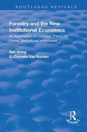 Forestry and the New Institutional Economics: An Application of Contract Theory to Forest Silvicultural Investment de Sen Wang