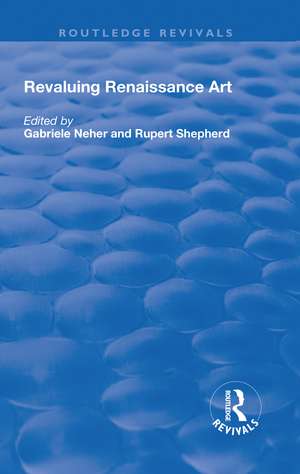 Revaluing Renaissance Art de Gabriele Neher